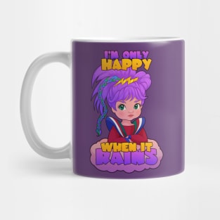 I'm Only Happy When it Rains Mug